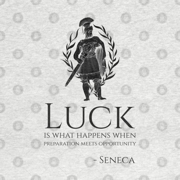 Motivational Seneca Quote On Luck Ancient Roman Philosophy by Styr Designs